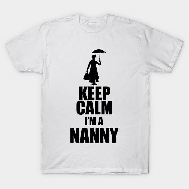 Keep Calm I Am A Nanny T-Shirt by uniquearts